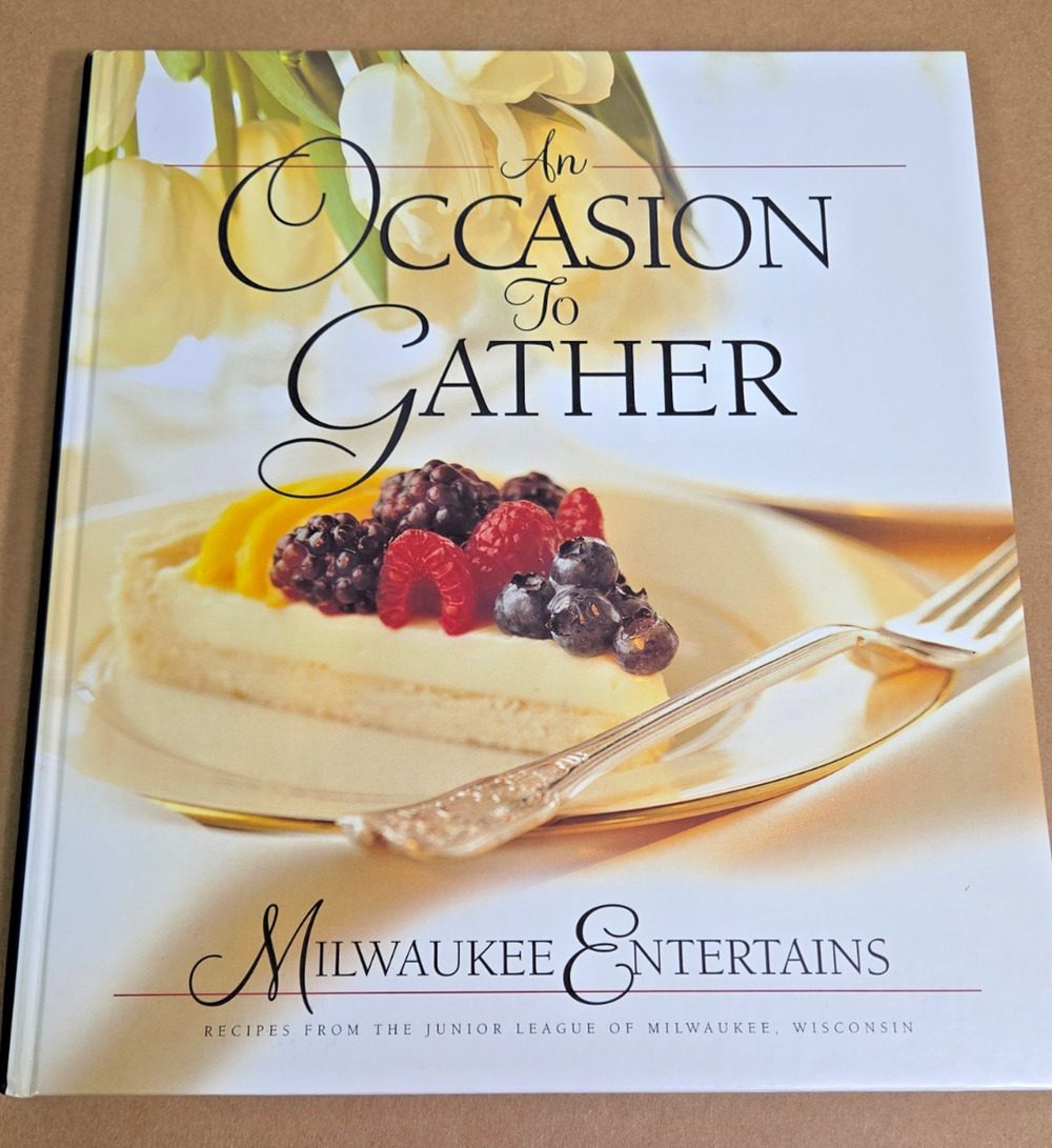 An Occasion to Gather: Milwaukee Entertains Junior League Cookbook - Like New